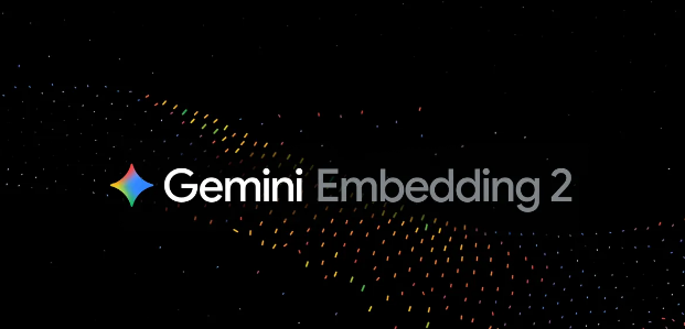 谷歌发布 Gemini Embedding2:原生多模态嵌入模型统一文本、图像与音视频语义空间